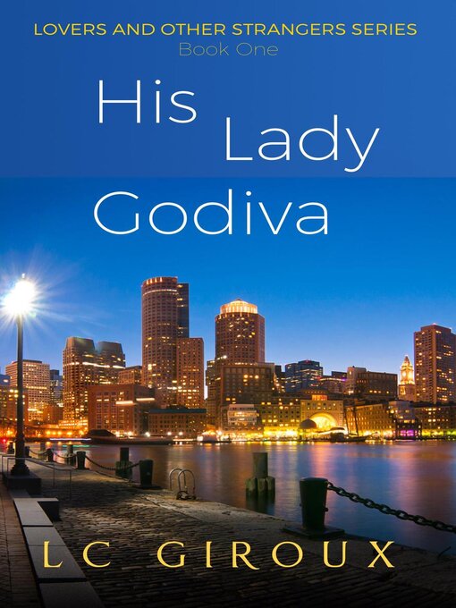 Title details for His Lady Godiva by L.C. Giroux - Available